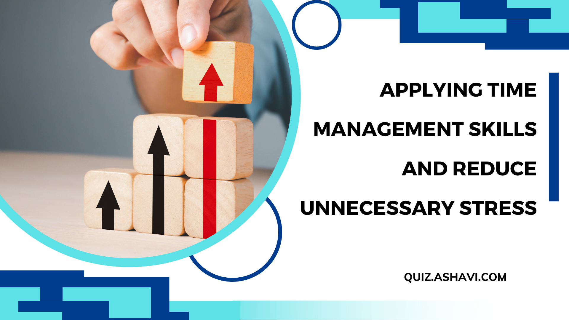 Applying Time Management Skills and Reduce Unnecessary Stress